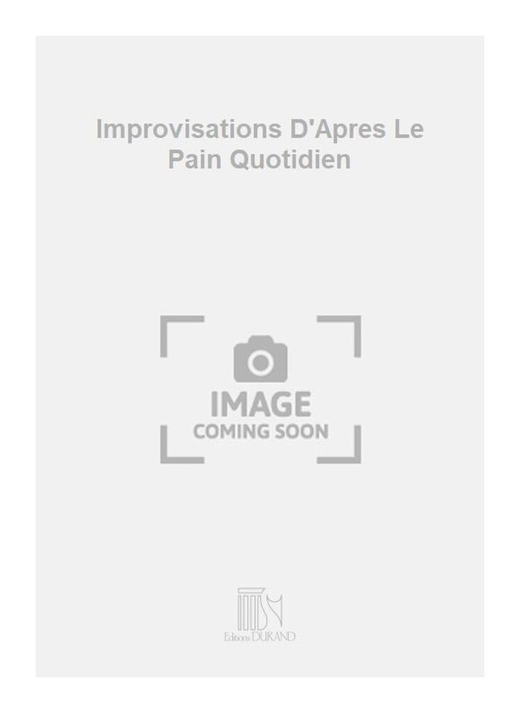 Improvisations D'Apres Le Pain Quotidien